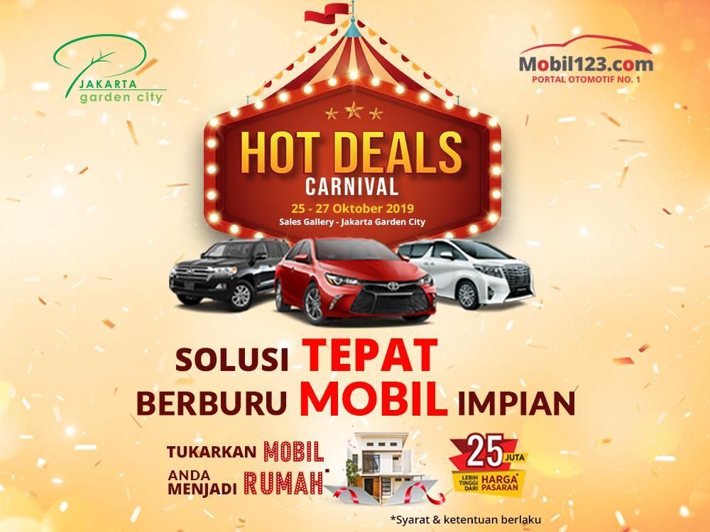 Cari Mobil Baru? Beli di Hot Deals Carnival 2019 yang Dimulai Hari Ini