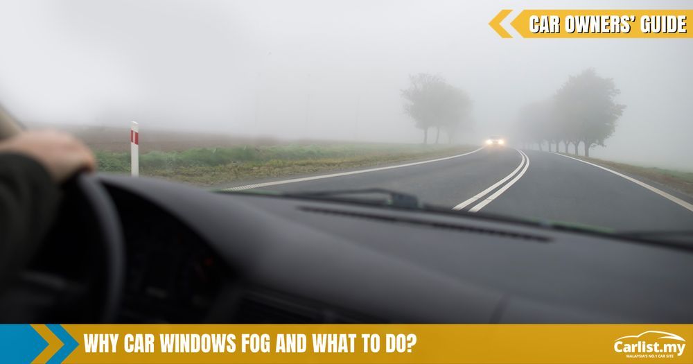 Why Do Windows Fog Up And What You Can Do? - Car Owners' Guides